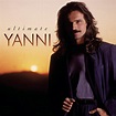 Yanni - Ultimate Yanni Lyrics and Tracklist | Genius