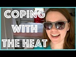 How To Cope With The Heat - YouTube