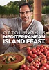 Ottolenghi's Mediterranean Island Feast - stream