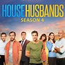House Husbands, Season 4 on iTunes