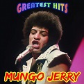 Greatest Hits — Mungo Jerry | Last.fm