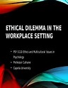 PSY-FP5110 Assessment3-1.pptx - ETHICAL DILEMMA IN THE WORKPLACE ...