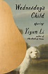 Wednesday's Child: Stories by Yiyun Li | Goodreads