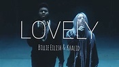 Billie Eilish & Khalid - Lovely (Lyrics) - YouTube