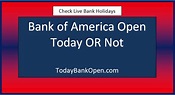 Bank of America Open Today OR Not and Working Hours 2024 - TodayBankOpen