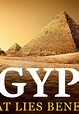 Watch Egypt - What Lies Beneath? Online, All Seasons or Episodes ...