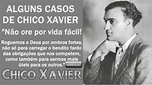 ALGUNS CASOS DE CHICO XAVIER - Verdade Luz