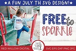 Free to Sparkle Fourth of July Cut File Graphic by redwillowdigital ...