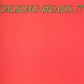Talking Heads | Talking Heads: 77 (Debut Album) - Post-Punk.com
