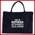 Retired Social Worker I039;m Always A Social Worker Retirement - Tote ...