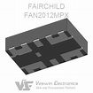FAN2012MPX FAIRCHILD Linear Regulators | Veswin Electronics Limited