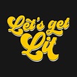 Check out this awesome 'Let%27s+Get+Lit' design on @TeePublic! in 2020