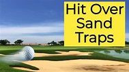 Hit over sand traps - YouTube