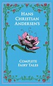 Hans Christian Andersen's Complete Fairy Tales eBook by Hans Christian ...