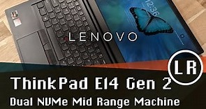 Lenovo ThinkPad E14 Gen 2 (AMD) Dual NVMe Mid Range Machine