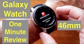 Samsung Galaxy Watch (Gear S4) 46mm Men’s Tizen OS Health Tracking Smartwatch : One Minute Overview