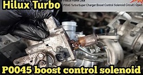 Toyota hilux 1kd engine turbo replacement ( P0045 turbo/supercharger boost control solenoid open)