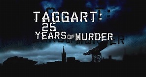 Taggart | 25 Years of Murder | UKTV Documentary (2008)