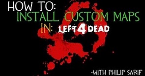 Tutorial | Left 4 Dead (1 and 2): How to download, install and play an addon/custom campaign/map!