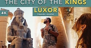 Luxor: Best Places to Go! Luxor Travel Guide - 2024 4K Vlog