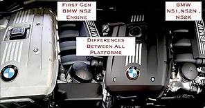 Differences Between The BMW N52 First Generation Engine & The BMW N51 , N52N , N52K Engines