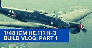 1/48 ICM He.111 H-3 Build Series - Part 1: Intro and interior