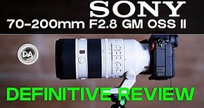 Sony FE 70-200mm F2.8 GM OSS II Definitive Review | Lighter, Faster, Sharper