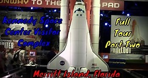 Kennedy Space Center Visitor Complex Full Tour - Merritt Island, Florida - Part Two