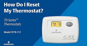70 Series - 1F79-111 - How Do I Reset My Thermostat
