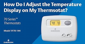 70 Series - 1F78-144 - How Do I Adjust the Temperature Display on My Thermostat