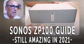 SONOS ZP100 Guide in 2021 - How it works and what it does.