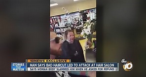 10News Exclusive: Man says bad haircut led to attack at hair salon