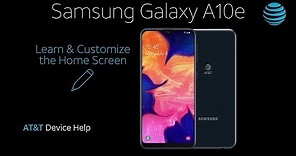Learn & Customize the Home Screen on your Samsung Galaxy A10e | AT&T Wireless