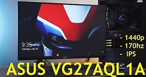 Asus VG27AQL1A 1440p 170hz IPS Unbox and Quick Review