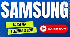 How To ROOT And Flash Samsung Galaxy A04/A04s (A045) Android 13 Latest Updates