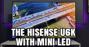 Hisense U6K First look with Mini LED
