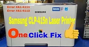 How to Fix Samsung CLP 415n Laser Printer Error A1 4111