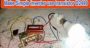 How to make inverter at home Use Single Tranjister D2499.