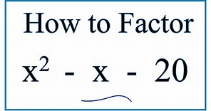 How to Solve x^2 - x - 20 = 0 by Factoring