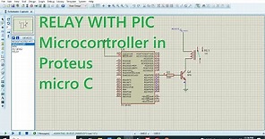 how to use relay with pic18f452 microcontroller in proteus using micro c