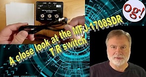 A close look at the MFJ-1708SDR T/R switch (#148)