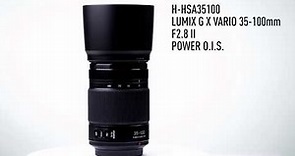 Introducing LUMIX G X VARIO 35-100mm /F2.8 II / POWER O.I.S. [H-HSA35100]
