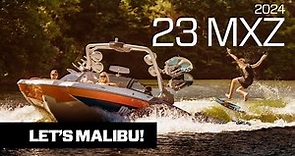 2024 Malibu 23 MXZ | Let’s Malibu.