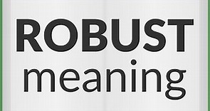 Robust | meaning of Robust