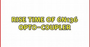Rise time of 6N136 opto-coupler