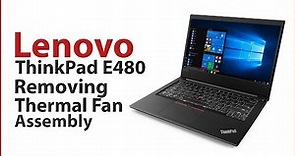 Lenovo ThinkPad E480 Thermal Fan Assembly/System FAN Removal