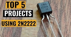 Top 5 projects using 2N2222 transistor
