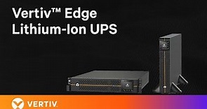 Vertiv™ Edge Lithium Ion Line Interactive UPS, 1500-3000VA