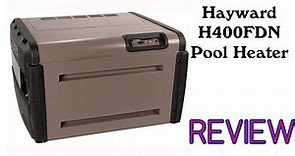 Hayward H400FDN Pool Heater Review 2019