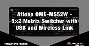Introducing the Atlona OME-MS52W - 5×2 Matrix Switcher with USB and Wireless Link